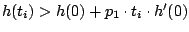 $h(t_i)>h(0)+p_1 \cdot t_i \cdot h'(0)$