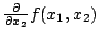 $\frac{ \partial}{\partial x_2} f(x_1,x_2)$