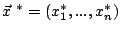 $\vec{x}^{\ *}=(x_1^*,...,x_n^*)$